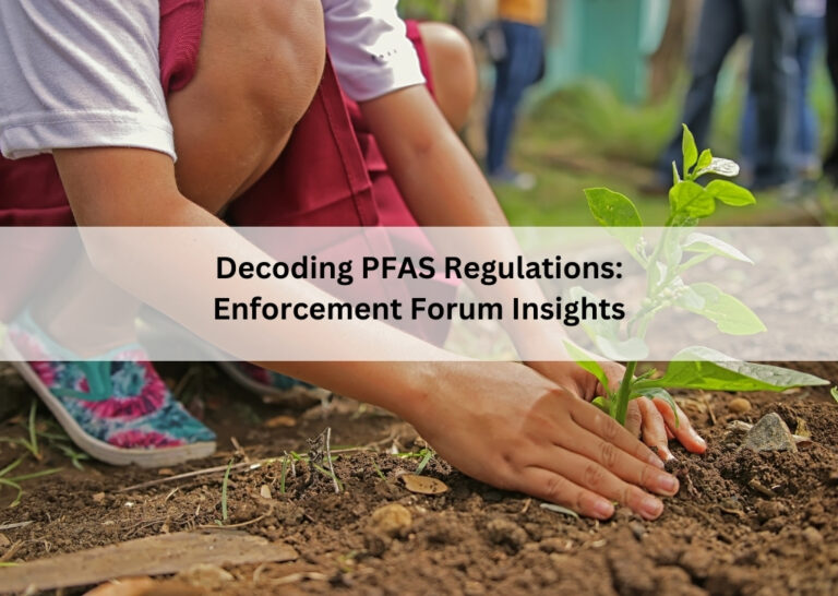 Decoding PFAS Regulations Enforcement Forum Insights