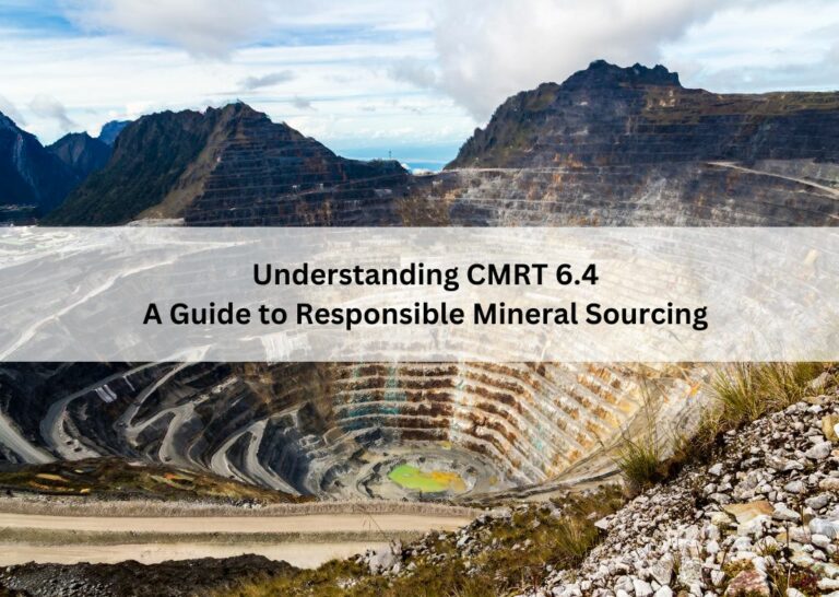 Understanding CMRT 6.4 A Guide to Responsible Mineral Sourcing