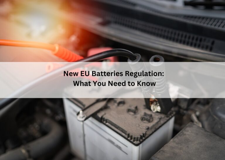 New EU Batteries Regulation What You Need to Know