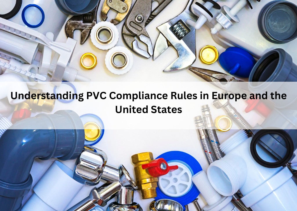 Understanding PVC Reach Compliance Rules in Europe and the United States