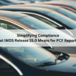 Simplifying Compliance: What IMDS Release 15.0 Means for PCF Reporting