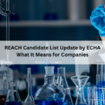 REACH Candidate List Update by ECHA: What It Means for Companies