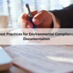 Best Practices for Environmental Compliance Documentation