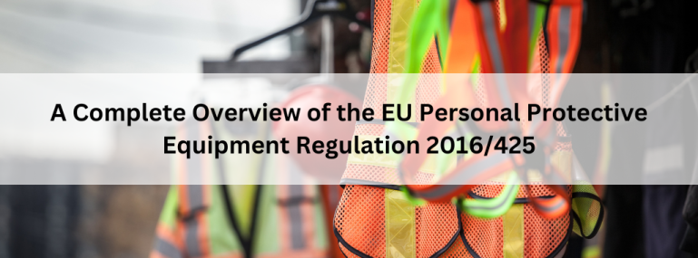 A Complete Overview of the EU Personal Protective Equipment Regulation 2016425