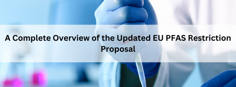 A Complete Overview of the Updated EU PFAS Restriction Proposal