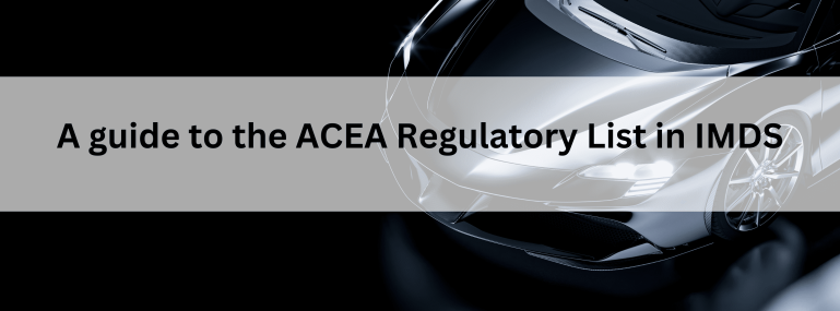 A-guide-to-the-ACEA-Regulatory-List-in-IMDS