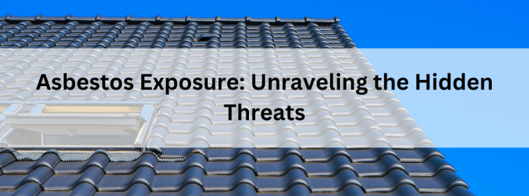 Asbestos-Exposure-Unraveling-the-Hidden-Threats