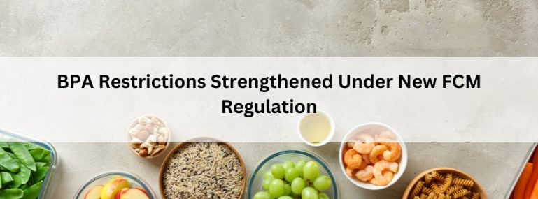 BPA Restrictions Strengthened Under New FCM Regulation