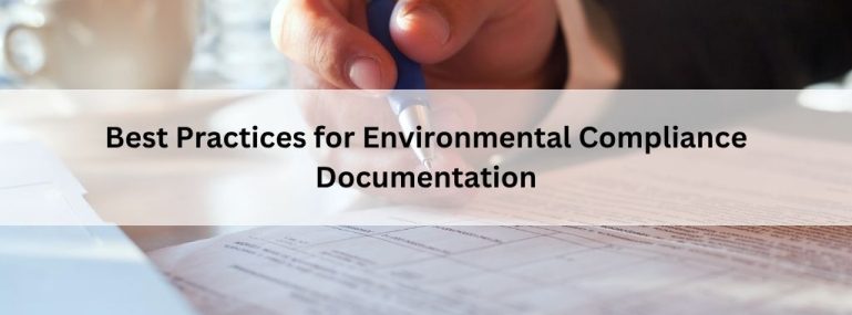 Best Practices for Environmental Compliance Documentation