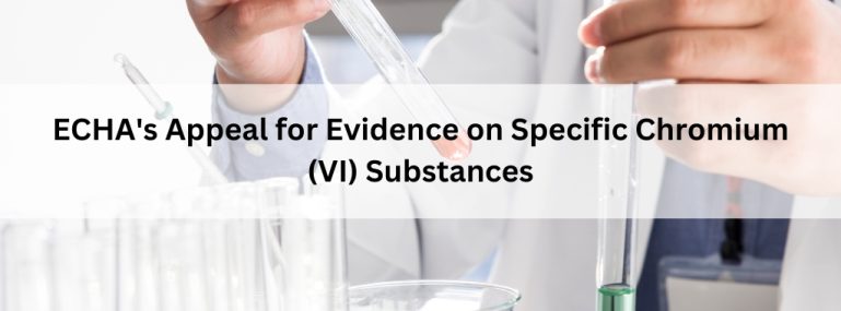 ECHA's Appeal for Evidence on Specific Chromium (VI) Substances