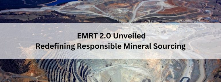 EMRT 2.0 Unveiled_ Redefining Responsible Mineral Sourcing