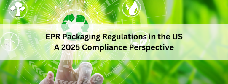 EPR Packaging Regulations in the US A 2025 Compliance Perspective