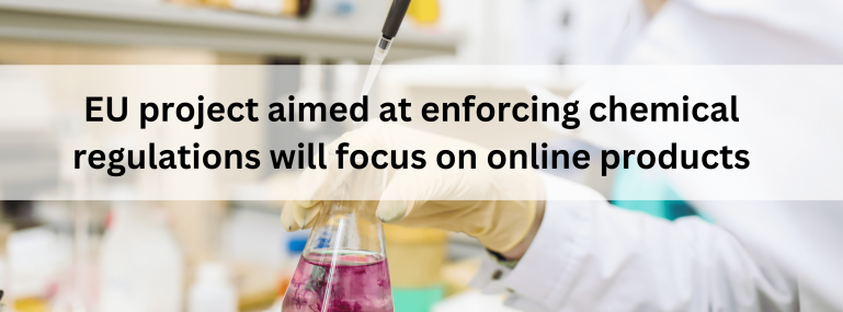 EU-project-aimed-at-enforcing-chemical-regulations-will-focus-on-online-products