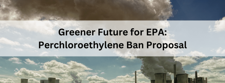 Greener-Future-for-EPA_-Perchloroethylene-Ban-Proposal