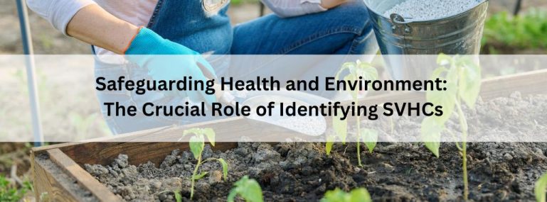 Safeguarding Health and Environment The Crucial Role of Identifying SVHCs