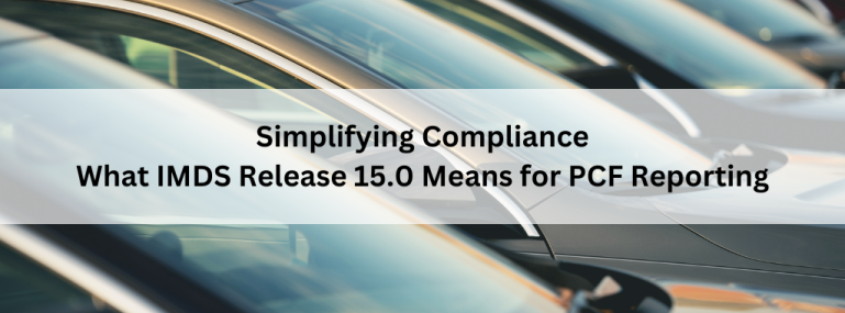 Simplifying Compliance_ What IMDS Release 15.0 Means for PCF Reporting