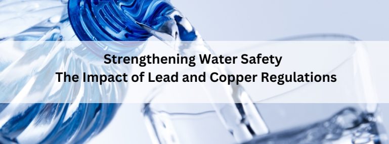 Strengthening Water Safety The Impact of Lead and Copper Regulations Strengthening Water Safety The Impact of Lead and Copper Regulations