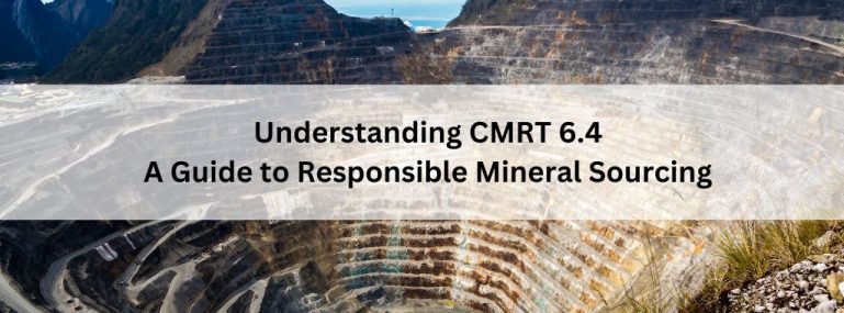 Understanding CMRT 6.4 A Guide to Responsible Mineral Sourcing