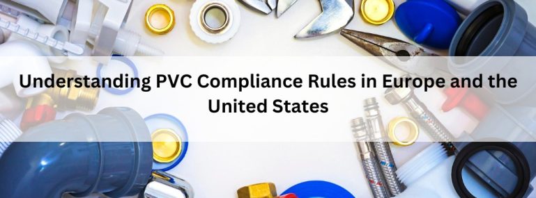 Understanding PVC Compliance Rules in Europe and the United States